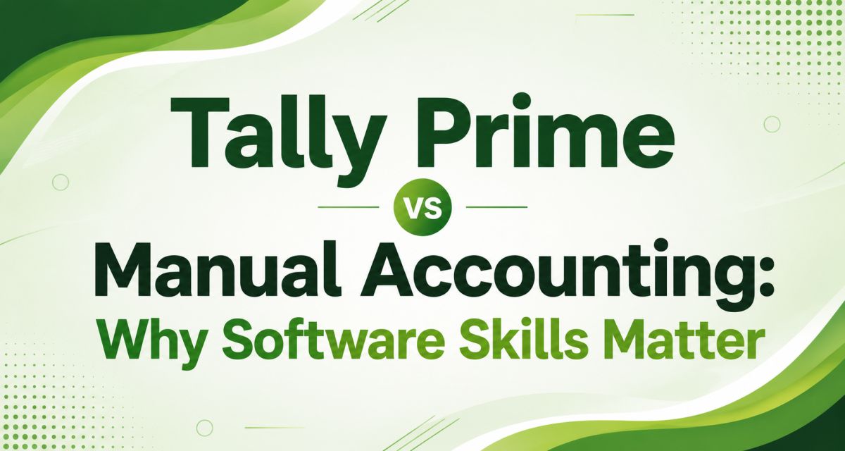 Tally Prime vs Manual Accounting — EduTechPath Blog